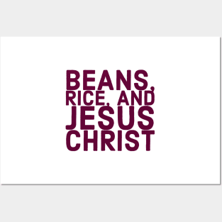 Beans, Rice, and Jesus Christ Posters and Art